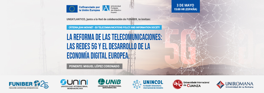 Webinar «La Reforma de las Telecomunicaciones: Las redes 5G y el desarrollo de la economía digital europea»