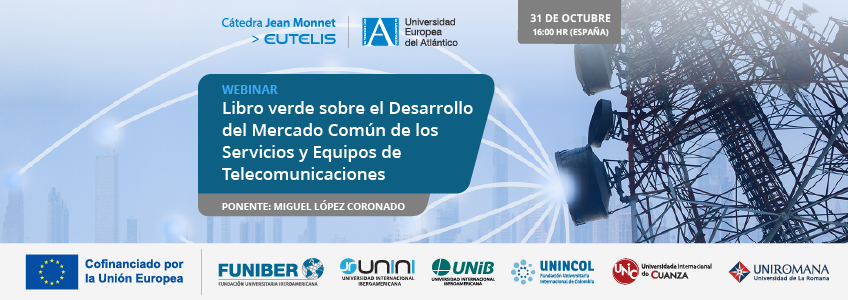 Webinar «Libro verde sobre el desarrollo del Mercado Común de los Servicios y Equipos de Telecomunicaciones»