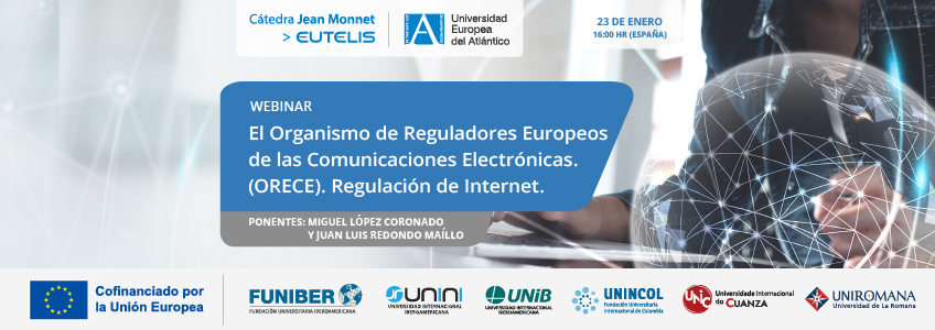 Webinar «El Organismo de Reguladores Europeos de las Comunicaciones Electrónicas. (ORECE). Regulación de Internet»