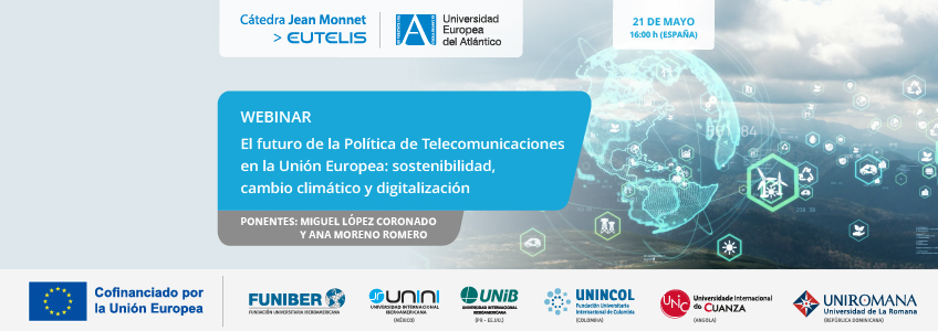 FUNIBER organiza el webinar «El futuro de la Política de Telecomunicaciones en la Unión Europea: sostenibilidad, cambio climático y digitalización»