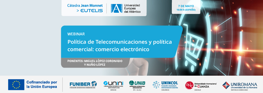Webinar «Política de Telecomunicaciones y política comercial: comercio electrónico»