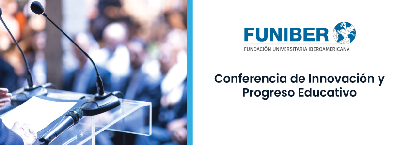 FUNIBER participa en la conferencia Innovación y Progreso Educativo