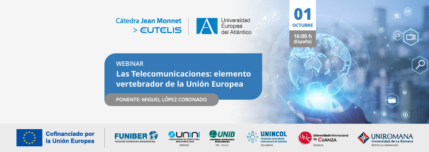 FUNIBER organiza el webinar «Las Telecomunicaciones: elemento vertebrador de la Unión Europea»