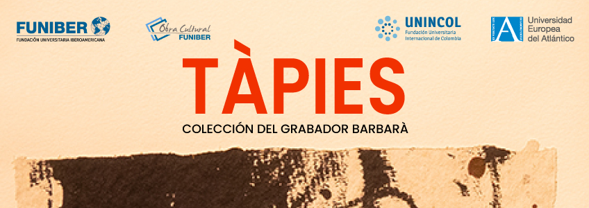 La Obra Cultural de FUNIBER y UNEATLANTICO inaugura la exposición «Tàpies, colección del grabador Barbarà» en Colombia