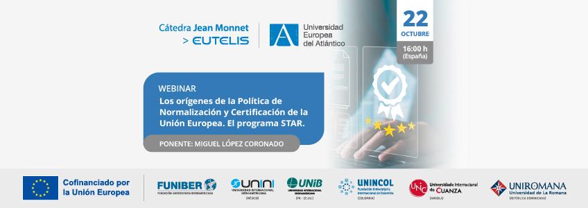 FUNIBER organiza el webinar «Los orígenes de la Política de Normalización y Certificación de la Unión Europea. El programa STAR»