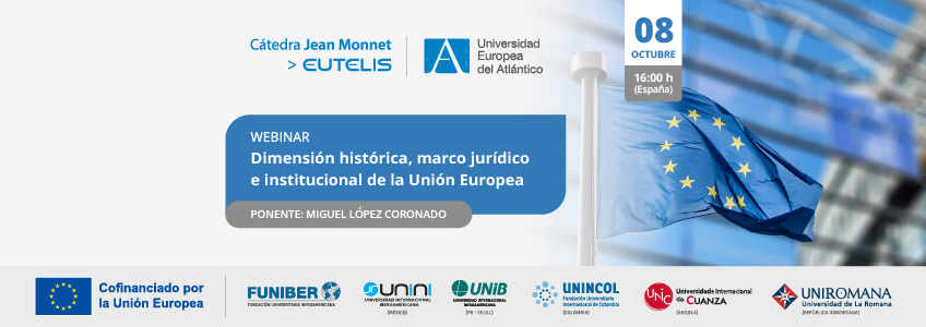 FUNIBER organiza el webinar «Dimensión histórica, marco jurídico e institucional de la Unión Europea»