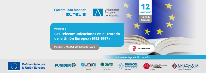 FUNIBER organiza el webinar «Las Telecomunicaciones en el Tratado de la Unión Europea (1992-1997)»