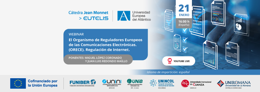 FUNIBER organiza el webinar «El Organismo de Reguladores Europeos de las Comunicaciones Electrónicas.(ORECE). Regulación de Internet»