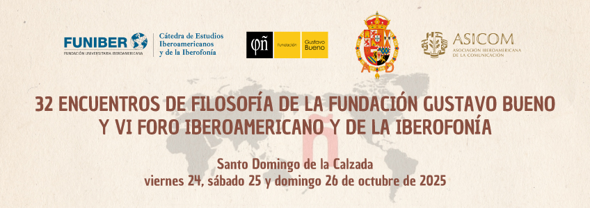 FUNIBER anuncia el VI Foro Iberoamericano y de la Iberofonía en el marco de los 32 Encuentros de Filosofía de la Fundación Gustavo Bueno