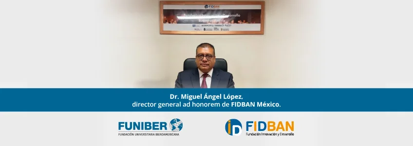 FIDBAN fortalece su proyección en México con el nombramiento del Dr. Miguel Ángel López como director general ad honorem