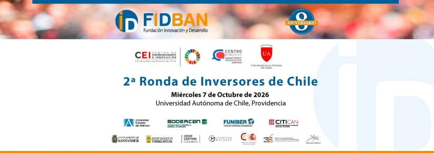 FIDBAN abre la convocatoria para la 2.ª Ronda de Inversores en Chile y busca talento emprendedor con potencial internacional