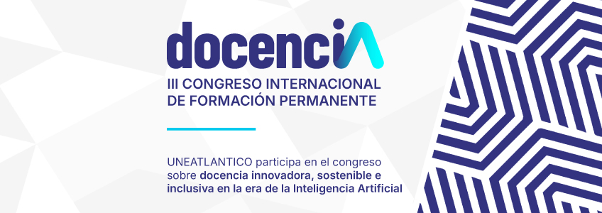 La Universidad Europea del Atlántico participa en el III Congreso Internacional sobre docencia innovadora, sostenible e inclusiva en la era de la Inteligencia Artificial